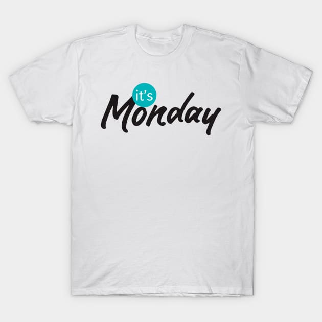 it's monday T-Shirt by creative words